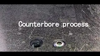 Counterbore Process
