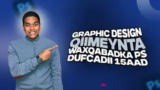 Graphic Design | Qiimeynta Waxqabadka Dufcadii 15aad ee Photoshop