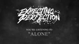 Expecting Perfection: Alone [OFFICIAL AUDIO]