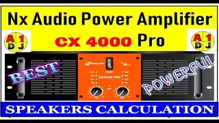 Nx Audio Proton CX 4000 power amplifier Review and speaker calculation