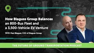 How Blaguss Group Balances an 800-Bus Fleet and a 3,500-Vehicle EV Venture⏐TFGT51