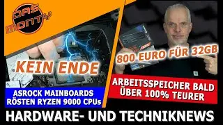 Arbeitsspeicher 100% teurer | ASRock r&ouml;stet Ryzen 9000 CPUs | AMD RX 9000 Preiserh&ouml;hung(en) | News