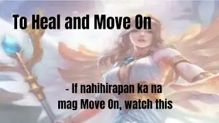 To Heal and Move On (Tagalog Version)