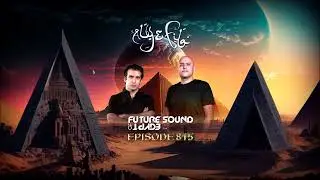 Aly & Fila (EG) @ Future Sound Of Egypt FSOE 815, 19 July 2023
