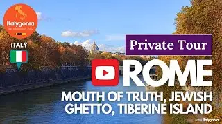 ROME private tour: mouth of truth, Jewish Ghetto, Tiberine Island