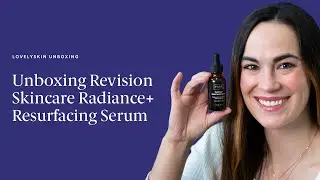 Revision Skincare Radiance+ Resurfacing Serum Unboxing