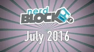 Nerd Block July 2016 Unboxing