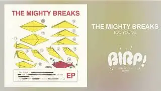 The Mighty Breaks - Too Young
