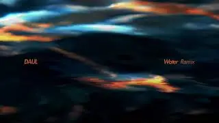 Laura Roy, DAUL - Water (DAUL Remix) [Official Visualizer]
