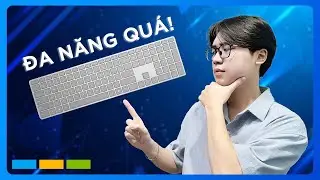 B&agrave;n ph&iacute;m MICROSOFT SURFACE KEYBOARD c&oacute; g&igrave; đặc biệt? Đ&aacute;nh gi&aacute; nhanh!