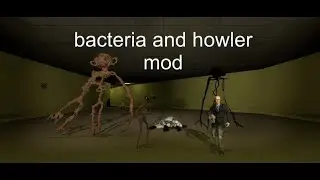 Bacteria and Howler mod showcase (Garry's mod)