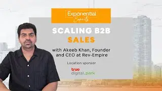 Scaling B2B Sales with Akeeb Khan, Founder and CEO at Rev-Empire