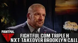 Fightful.com Triple H Media Conference Call For NXT Takeover: Brooklyn 4