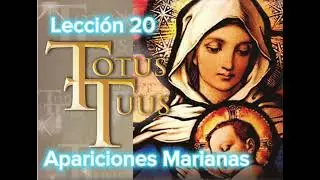 Lecci&oacute;n 20: FIN DE LOS TIEMPOS | Que nos DICE MAR&Iacute;A | Audiolibro Totus Tuus