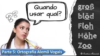Vídeo aula de Alemão►Ortografia Alemã Vogais (Rechtschreibung Deutsch Vokale) #5