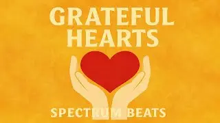 Grateful Hearts | Spectrum Beats Studio | Christian worship song | Official Lyrics Video