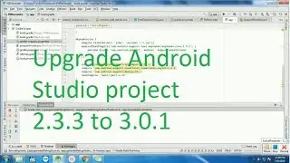 How to upgrade android studio 2 .3. 3 to 3. 0 .1 android studio project in android