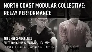 Unrecordables 2 - North Coast Modular Collective Relay Performance