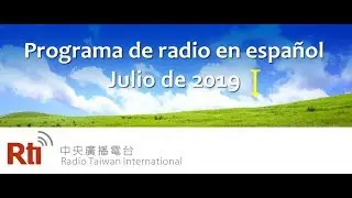 Programa de radio en español Julio de 2019 (I)