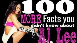 100 MORE Facts You Didn't Know About AJ Lee