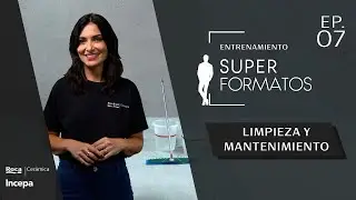 [ep.07] Entrenamiento SuperFormatos - Limpieza y mantenimiento