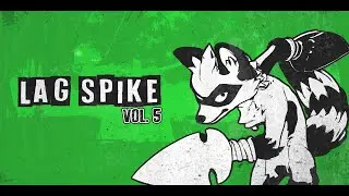 LAG SPIKE SERIES VOL.5