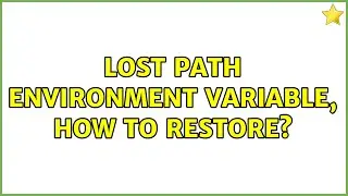 Lost Path environment variable, how to restore?