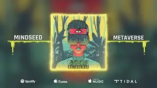 MINDSEED - Metaverse (Audio)