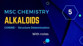 Alkaloids| Coniine - Structure Determination| MSc Chemistry| With notes