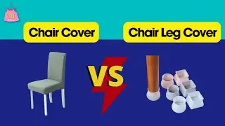 Chair Seat Cloth Cover vs Silicone Chair Leg Cover - which one do my chair need?