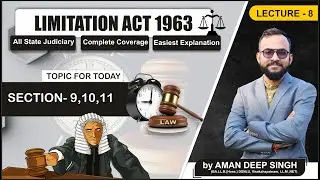 Sec 9,10,11 || of The limitation act 1963 || by Prof. Aman Deep Singh || (Hindi-English) (Lecture 8)