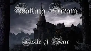Waking Dream - Castle of Fear (Music Video)