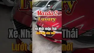 Mazda 2 luxury xe Nhật nhập Th&aacute;i, lướt c&ograve;n đẹp như mới #mazda2 #luxury