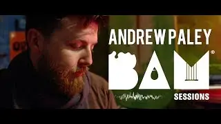 Andrew Paley - Come Home (Live) - BAM Session