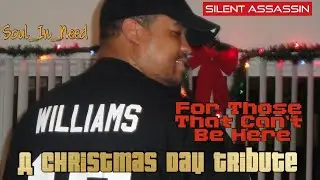 For Those That Can't Be Here (A Christmas Day Tribute) ▪️ Silent Assassin ▪️ Soul_In_Need