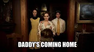 Daddy's Coming Home - a short horror film