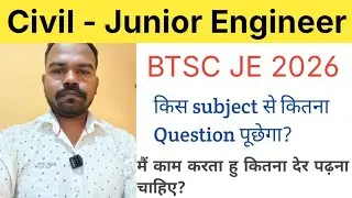 BTSC JE Civil engineering | Bihar JE Subject weightage maximum number | Working with Study Strategy 