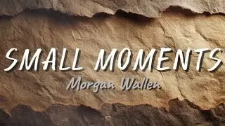 Morgan Wallen - Small Moments (NEW MUSIC 2026)