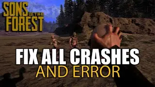 Fix Sons of the Forest All Error | Not Launching, Crashing, Freezing, Black Screen, Unexpected Error