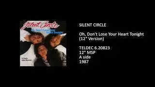 SILENT CIRCLE - Oh, Don't Lose Your Heart Tonight (12'' Version) - 1987