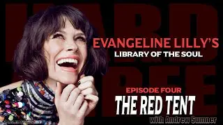 Hard Agree presents Evangeline Lilly's Library of the Soul 4 The Red Tent