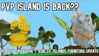 PVP Island Is BACK In Roblox Skyblock / Roblox Islands?? (Furniture Update)