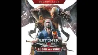 The Witcher 3: Wild Hunt - Blood and Wine Soundtrack - Main Theme (French)