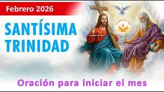 ORACION a la SANTISIMA TRINIDAD Divina Providencia para iniciar el mes