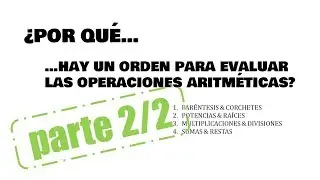 por qu&eacute;... hay un orden para evaluar las operaciones aritmeticas? parte 2 de 2