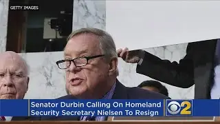 Senator Durbin Calls On Homeland Security Secretary Nielsen To Resign Over Migrant Family Separation