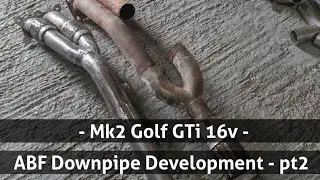 Mk2 Golf GTi 16v - ABF Downpipe Development - pt2
