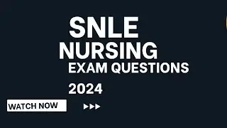 SNLE NURSING EXAM QUESTIONS AND ANSWERS 2024