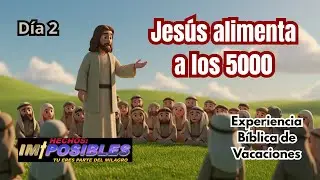 Experiencia Bíblica de Vacaciones | Día 2 | Jesús alimenta a los 5000 | Hechos: Imposibles