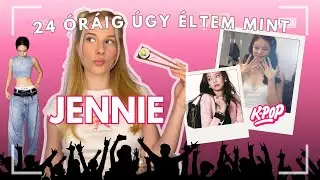 24 ÓRÁIG ÚGY ÉLTEM MINT JENNIE A BLACKPINKBŐL | Kihívás #kpop #challenge 